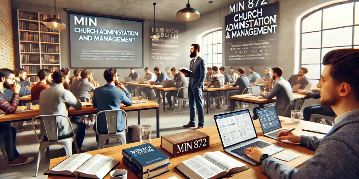 MIN 872: Church Administration and Management